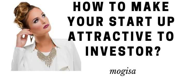make-your-startup-attractive-to-investor-mogisa